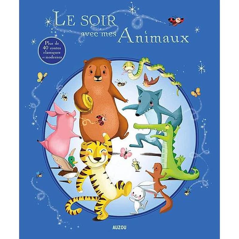 Le soir avec mes animaux : plus de 40 contes classiques et modernes
