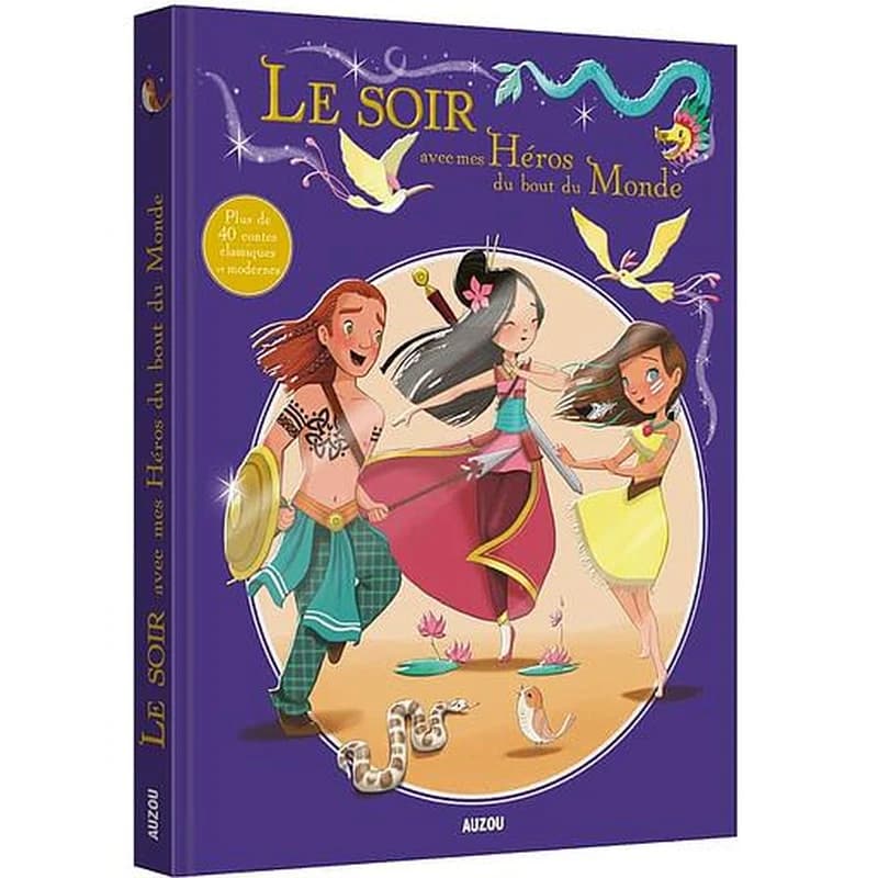 Le soir avec mes héros du bout du monde : plus de 40 contes classiques et modernes