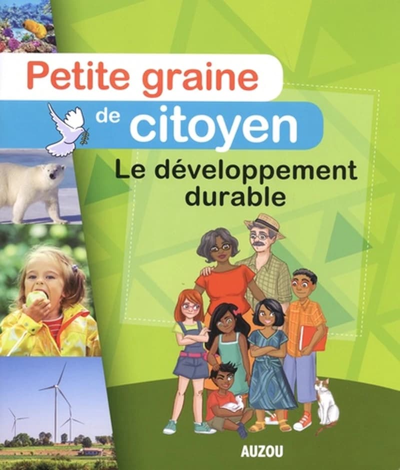 PETITE GRAINE DE CITOYEN - LE DEVELOPPEMENT DURABLE