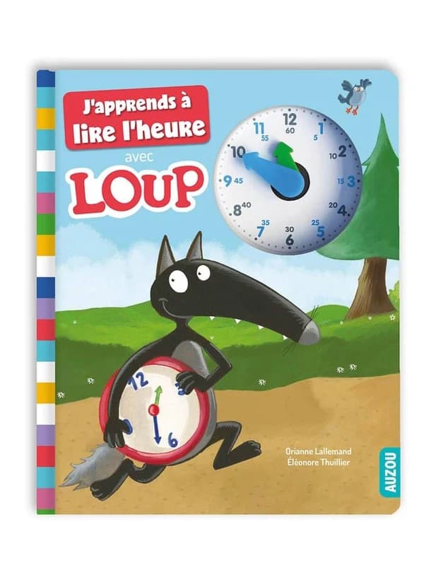 J'apprends à lire l'heure avec Loup : une histoire originale de Loup