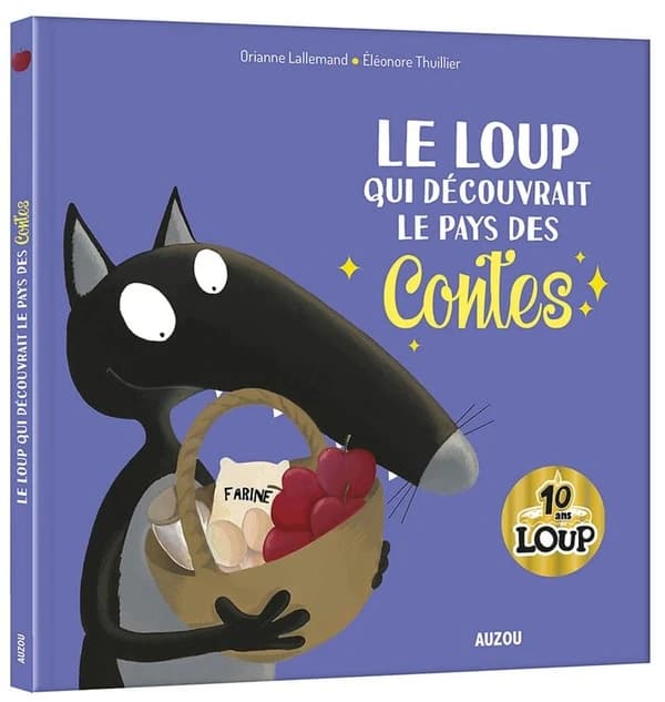 Le loup qui découvrait le pays des contes (Éd. collector 10 ans) texte de Orianne Lallemand ; illustrations de Éléonore Thuillier
