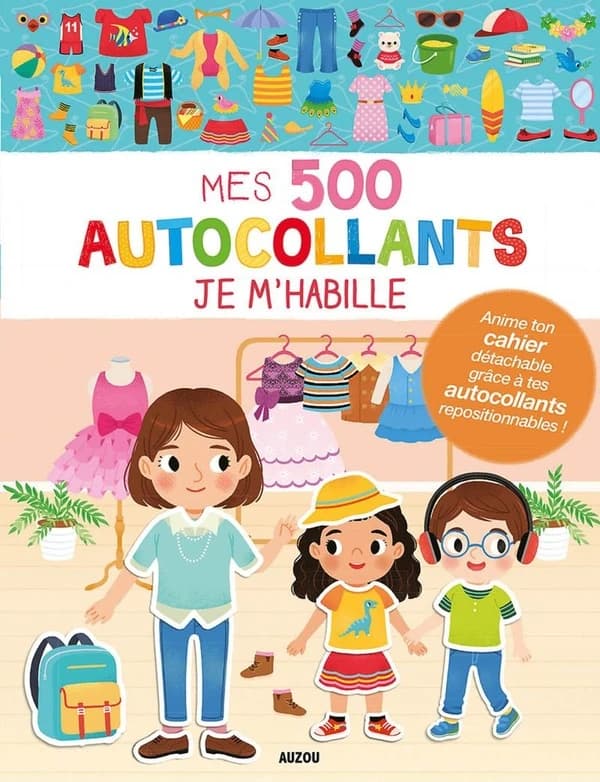 Mes 500 autocollants : Je m'habille : anime ton cahier détachable grâce à tes autocollants repositionnables ! : [Autocollant]