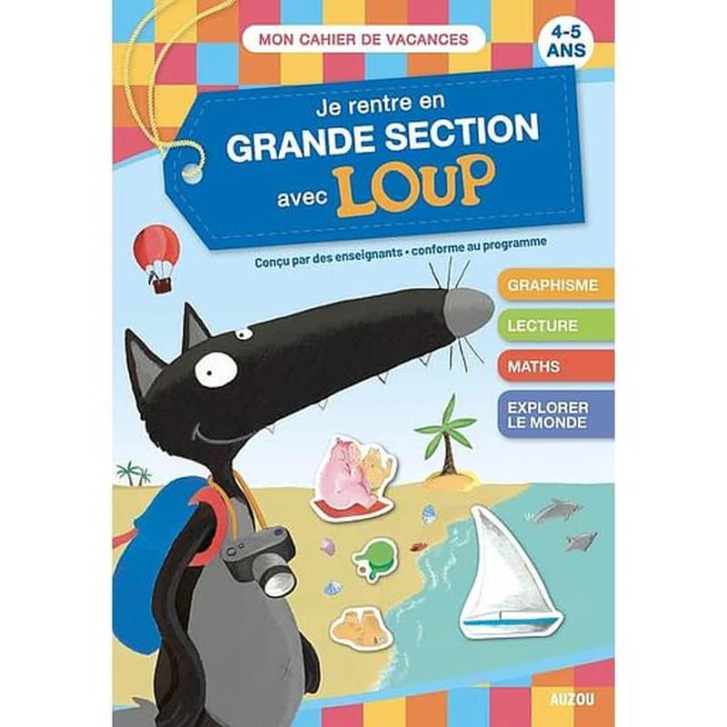 Cahier de vacances : Je rentre en Grande Section avec Loup