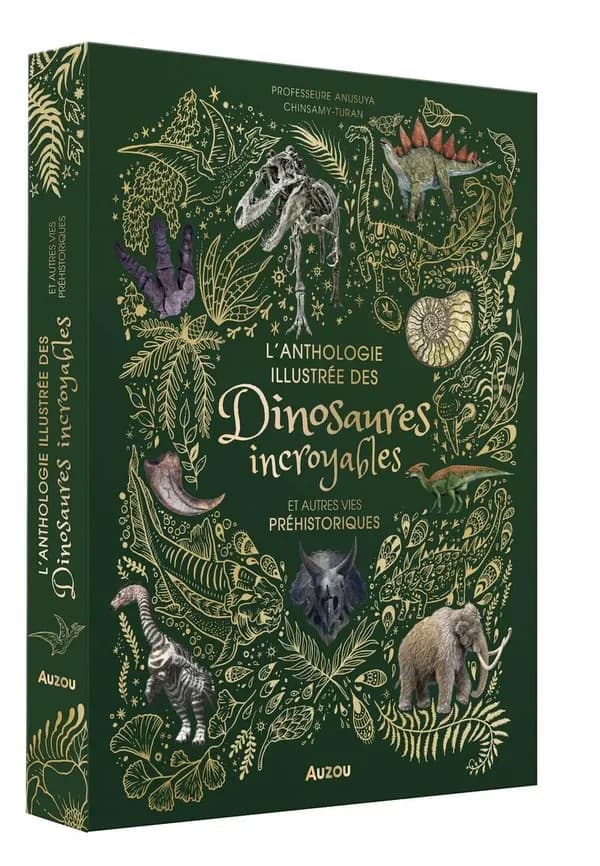 L'anthologie illustrée des dinosaures incroyables : et autres vies préhistoriques