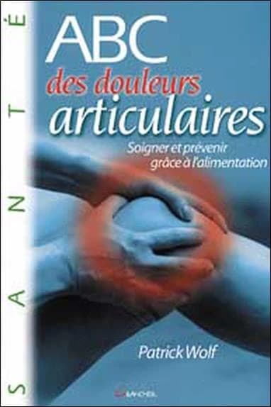 ABC des douleurs articulaires : prévenir et soigner grâce à l'alimentation