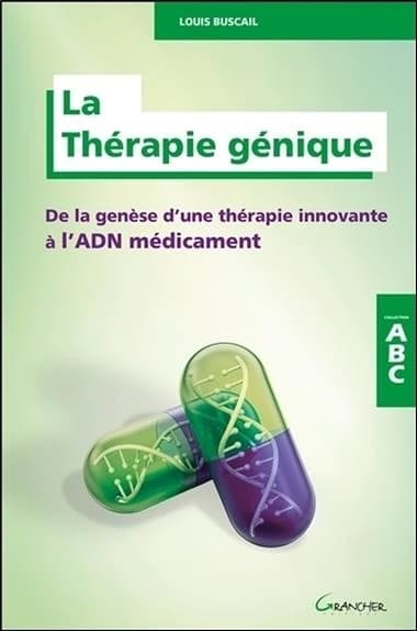 La thérapie génique : de la genèse d'une thérapie innovante à l'ADN médicament