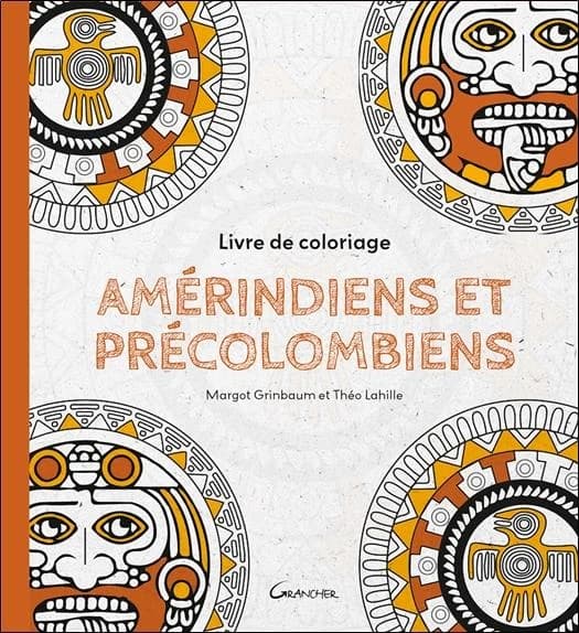 Amérindiens et précolombiens : livre de coloriage : [Album à colorier]