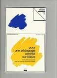 Pour une pédagogie centrée sur l'élève : trois pôles essentiels pour sa mise en oeuvre au collège