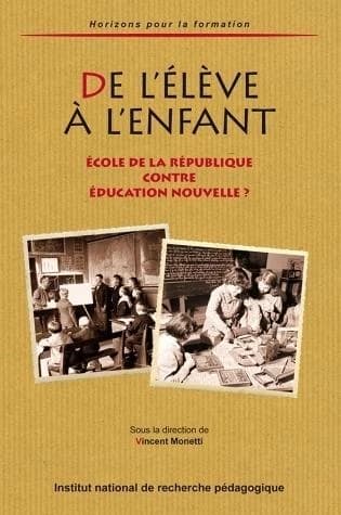 De l'élève à l'enfant : école de la République contre éducation nouvelle ?