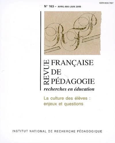 REVUE FRANCAISE DE PEDAGOGIE n.163 : la culture des élèves : enjeux et questions ; avril-mai-juin 2008