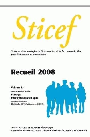 STICEF (Sciences et techniques de l'information et de la communication pour l'éducation et la formation) recueil 2008 : Volume 15 dont le numéro spécial "Échanger pour apprendre en ligne "