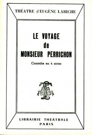 Le voyage de monsieur Perrichon : Comédie en quatre actes