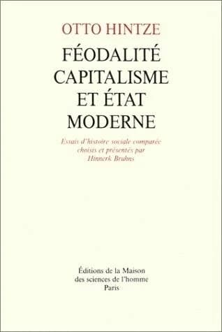 Féodalité, capitalisme et État moderne : essais d'histoire sociale comparée