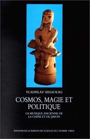 Cosmos, magie et politique : la musique ancienne de la Chine et du Japon