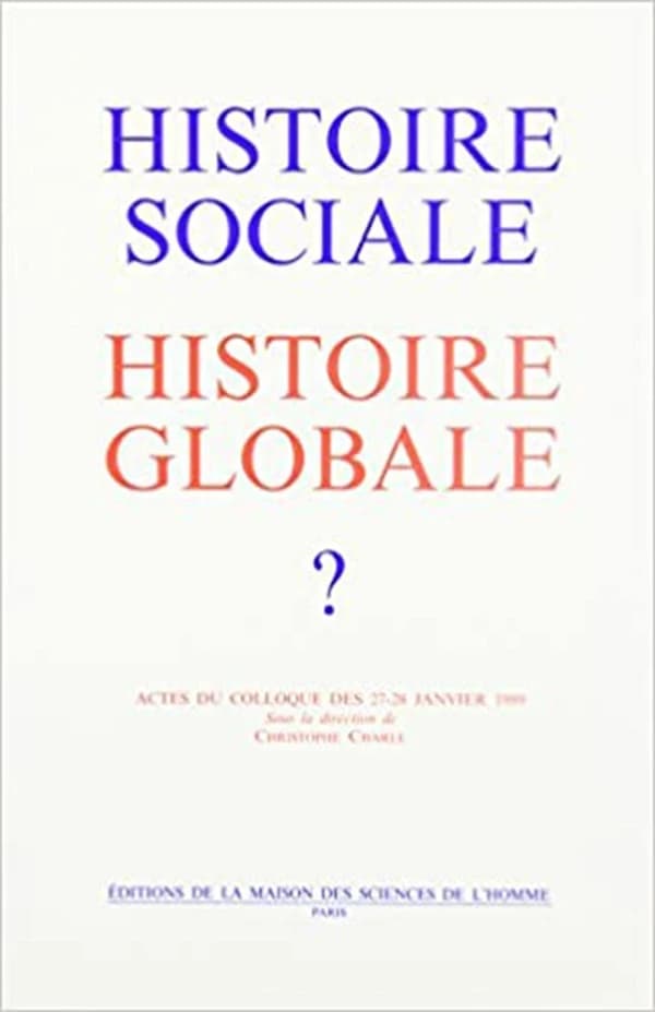 Histoire sociale, histoire globale ? : actes du colloque des 27-28 janvier 1989