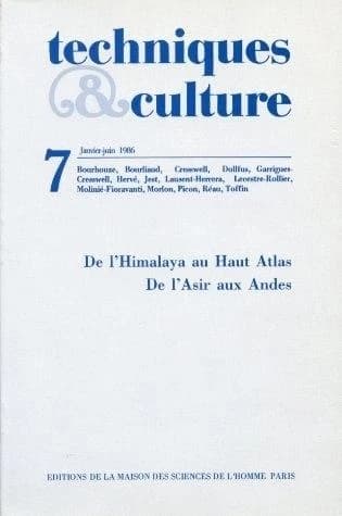 REVUE TECHNIQUES ET CULTURES n.7 : de l'Himalaya au haut Atlas ; de l'Asie aux Andes
