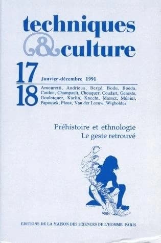 REVUE TECHNIQUES ET CULTURES n.17 : préhistoire et ethnologie ; le geste retrouvé
