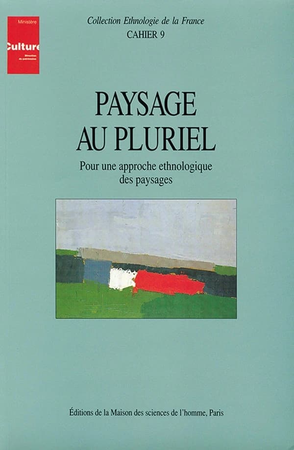 Paysage au pluriel : pour une approche ethnologique des paysages