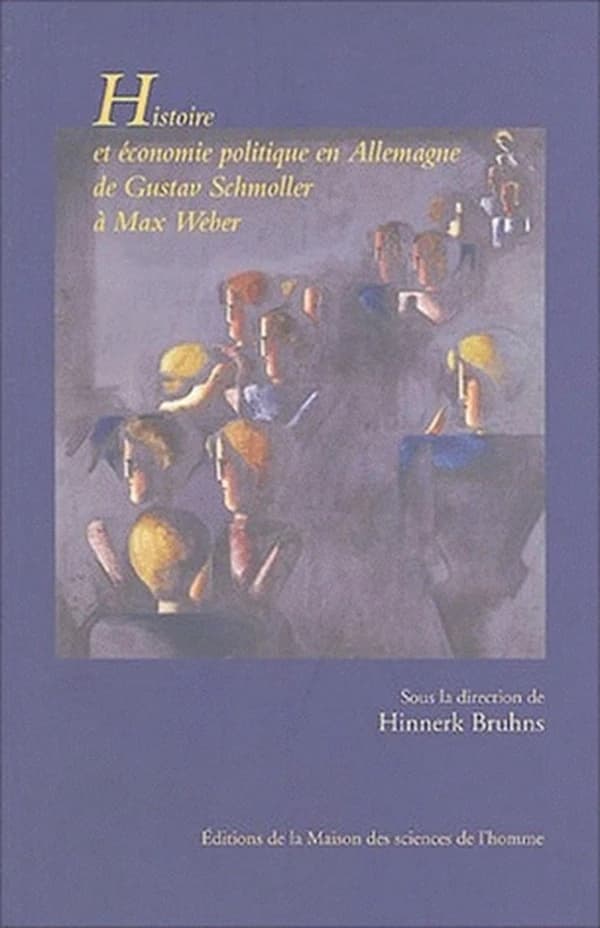 Histoire et économie politique en Allemagne de Gustav Schmoller à Max Weber : nouvelles perspectives sur l'école historique de l'économie