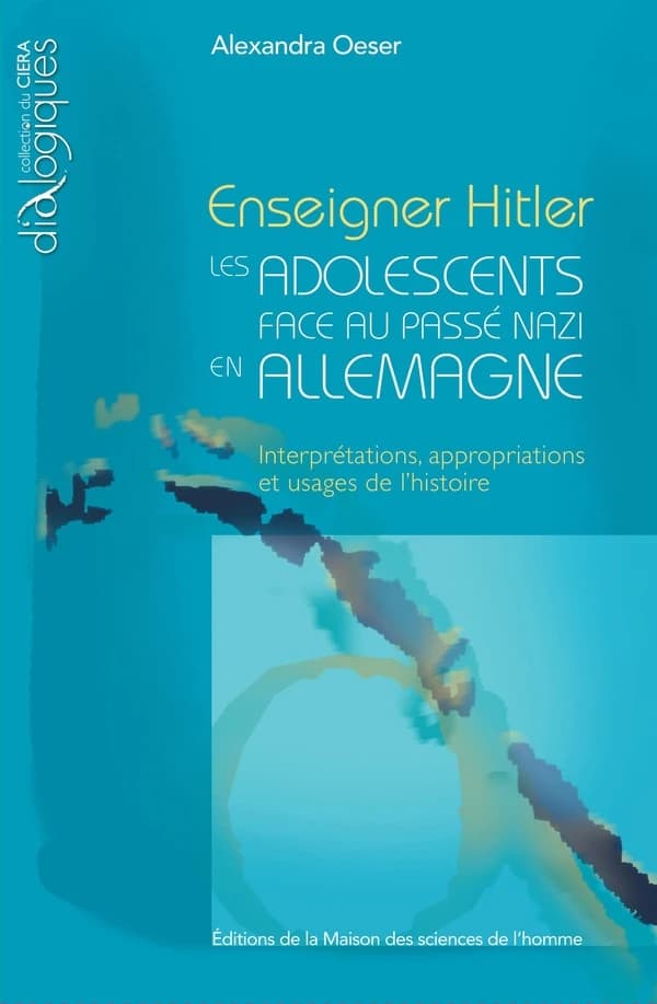 Enseigner Hitler : les adolescents face au passé nazi en Allemagne : interprétations, appropriations et usages de l'histoire
