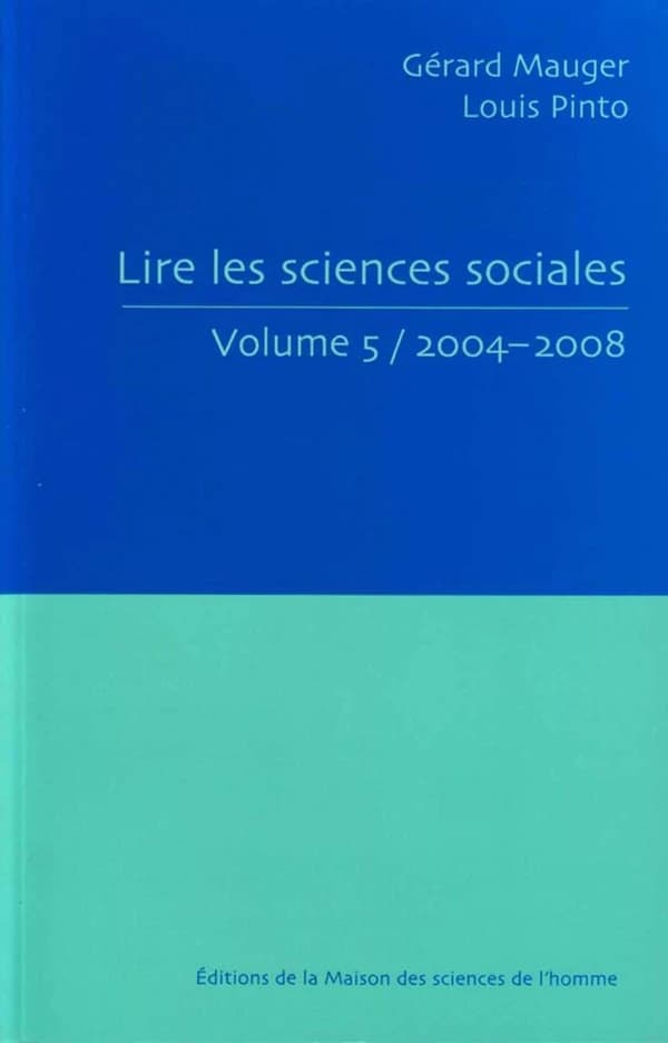 Lire les sciences sociales. [Volume 5], [2004-2008]