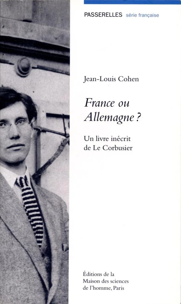 France ou Allemagne ? : un livre inécrit de Le Corbusier