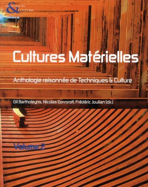 Cultures matérielles : Anthologie raisonnée de Techniques & Culture