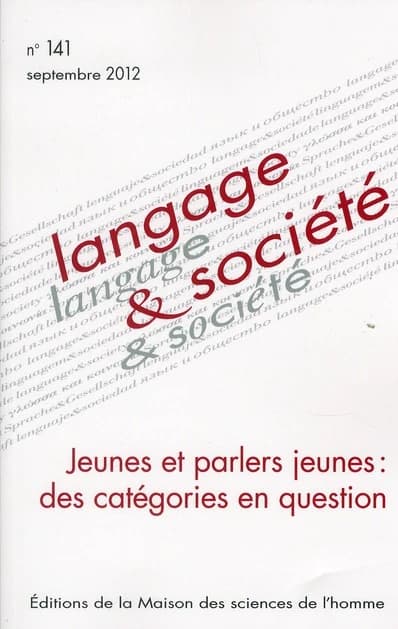 Langage & société n.141 : jeunes et parlers jeunes : des catégories en question