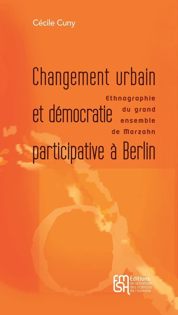 Changement urbain et démocratie participative à Berlin : ethnographie du grand ensemble de Marzahn