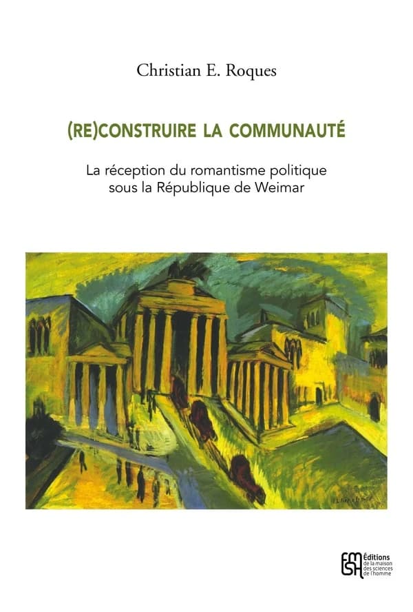 (Re)construire la communauté : la réception du romantisme politique sous la République de Weimar