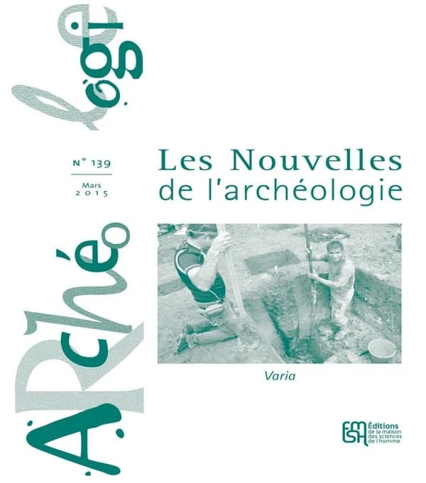 Les nouvelles de l'archéologie n.139 : varia (édition 2015)