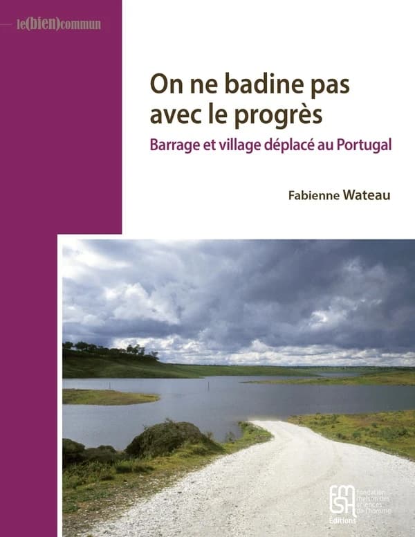 On ne badine pas avec le progrès : barrage et village déplacé au Portugal
