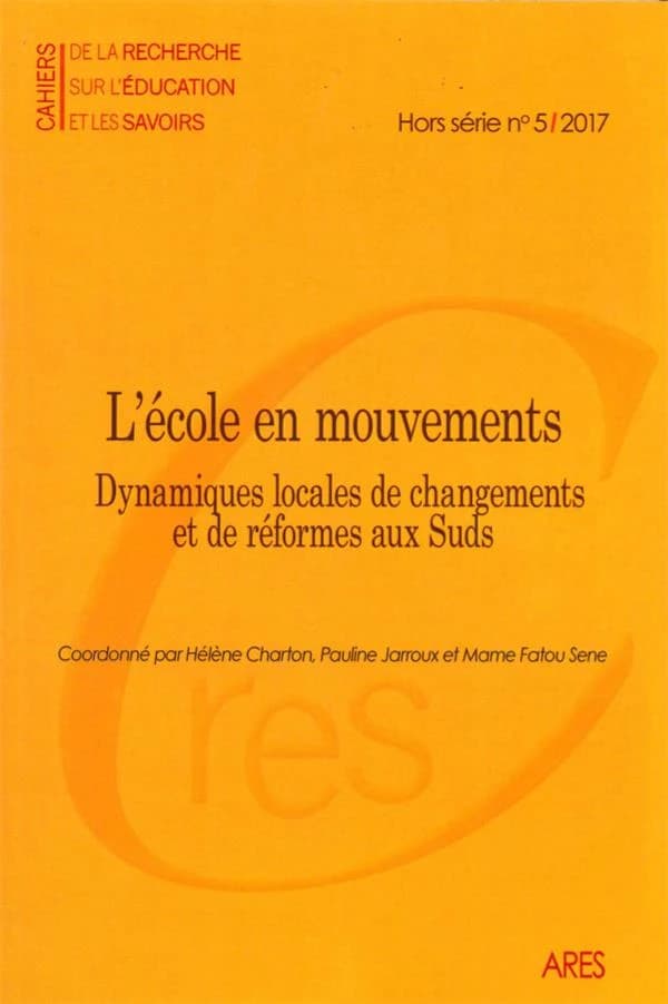 L'école en mouvements : dynamiques locales de changements et de réformes aux Suds