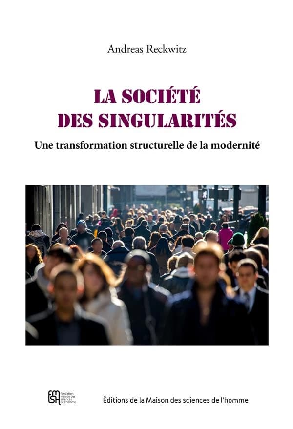La société des singularités : une transformation structurelle de la modernité