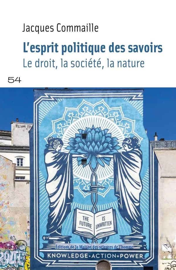 L'esprit politique des savoirs : le droit, la société, la nature