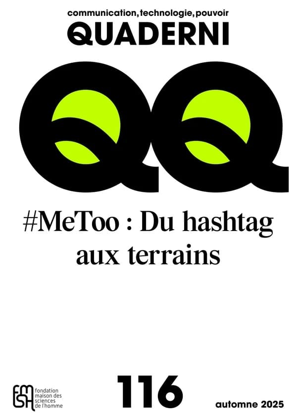 QUADERNI n°116, communication, technologies, pouvoir. : #MeToo : Du hashtag aux terrains