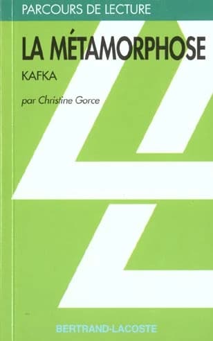 LA METAMORPHOSE , KAFKA : PARCOURS DE LECTURE