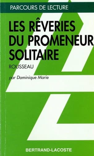 "Les rêveries du promeneur solitaire" de Jean-Jacques Rousseau