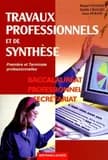 Travaux professionnels et de synthèse, première et terminale professionnelles : préparation au CCF ([Nouv. éd.]) Roland Fontaine, Danièle Challies, Laure Durand