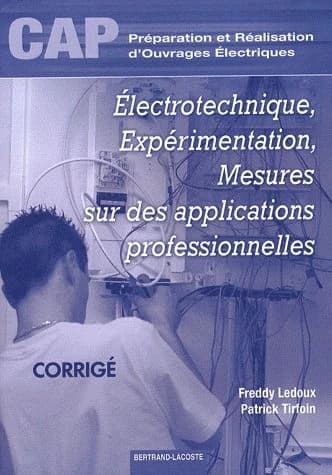 Electrotechnique, expérimentation, mesures sur des applications professionnelles : Corrigé