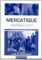 Mercatique ; terminale STG spécialité mercatique ; guide pédagogique