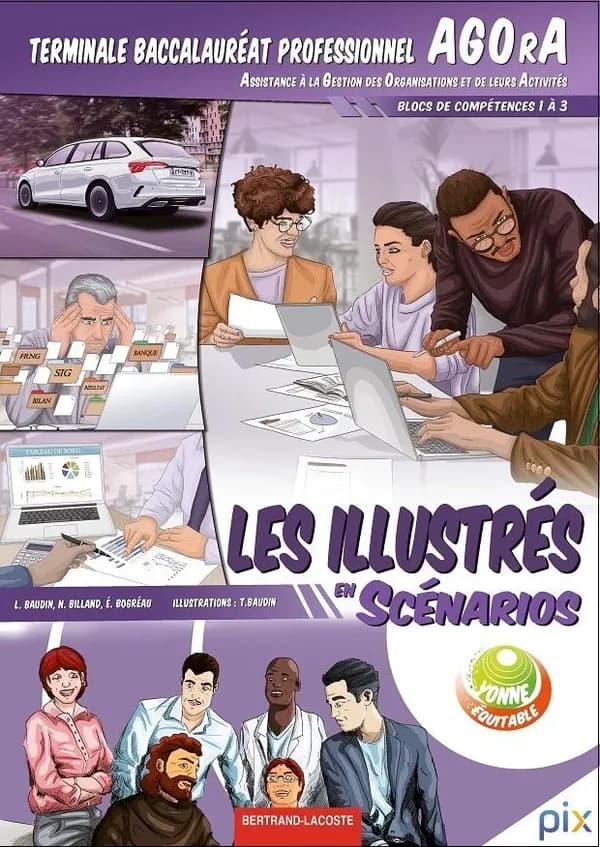 Les illustrés en scénarios, blocs de compétences 1 à 3, terminale Baccalauréat professionnel AGOrA ; manuel élève