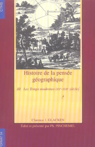 Histoire de la pensée géographique. III, Les temps modernes, XVe-XVIIe siècle