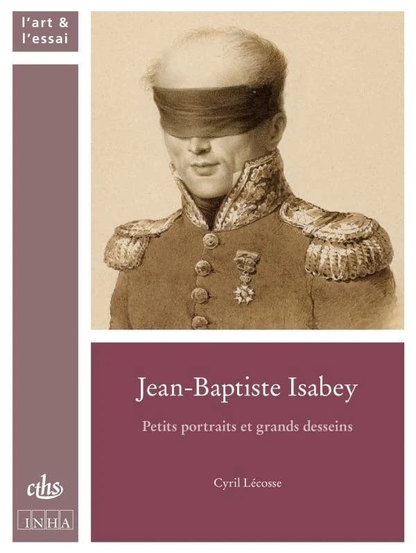 Jean-Baptiste Isabey : petits portraits et grands desseins : petits portraits et grands desseins
