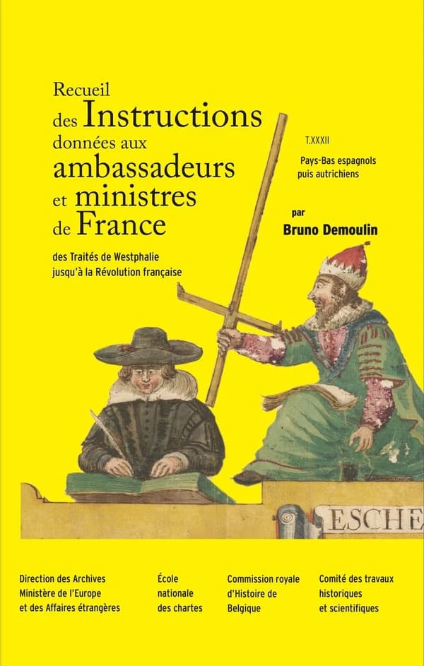 Recueil des instructions données aux ambassadeurs et ministres de France : des traités de Westphalie jusqu'à la Révolution française. XXXII, Pays-Bas espagnols puis autrichiens
