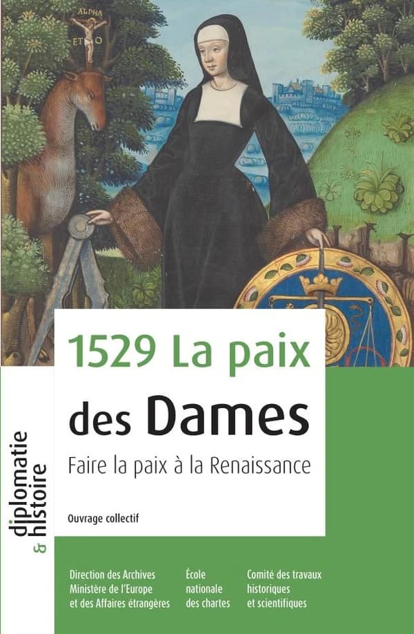La paix des Dames, 1529 : faire la paix à la Renaissance
