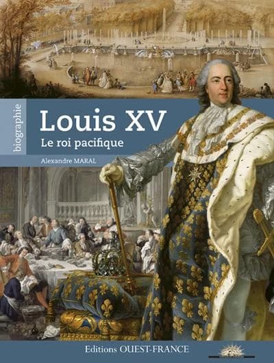 Louis XV : le roi pacifique