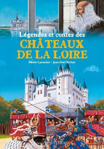 Légendes et contes des châteaux de la Loire