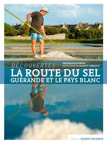 La route du sel : Guérande et le pays blanc