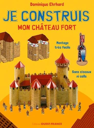 JE CONSTRUIS MON CHATEAU FORT (JEUNESSE - JE CONSTRUIS) (French Edition)